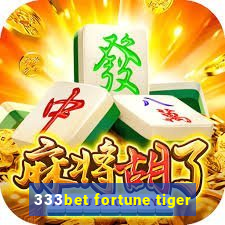 333bet fortune tiger